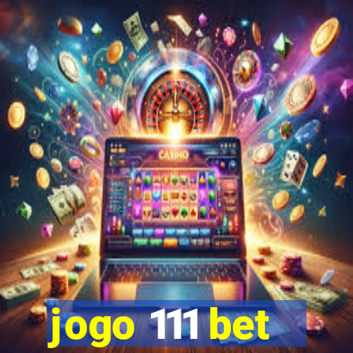 jogo 111 bet